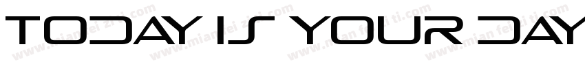 Today is your dayliv字体转换